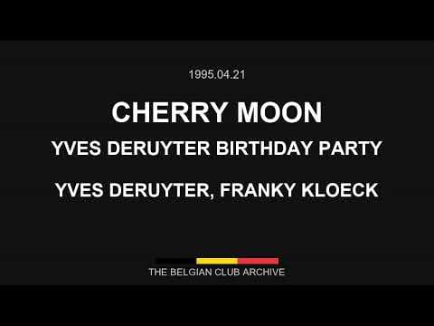 1995.04.21 | Cherry Moon | Yves Deruyter Birthday Party | Yves Deruyter, Franky Kloeck