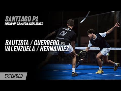 Santiago Premier Padel P1 Bautista / Guerrero vs. Valenzuela / Hernandez (R32 Highlight)
