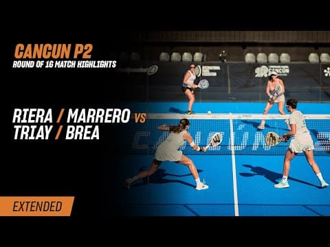 Cancun Premier Padel P2 Riera / Arredondo vs. Triay / Brea (R16 Highlight)