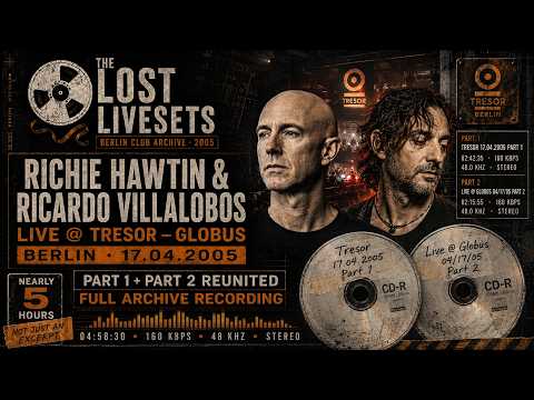 Richie Hawtin & Ricardo Villalobos @ Tresor / Globus, Berlin | 17.04.2005 | 5 Hour Archive Recording