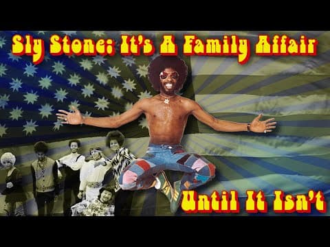 Sly Stone: It's A Family Affair (Until It Isn't)