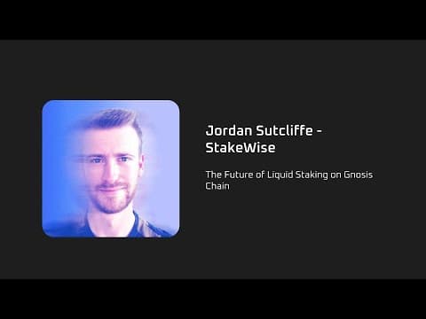 The Future of Liquid Staking on Gnosis Chain - Jordan Sutcliffe