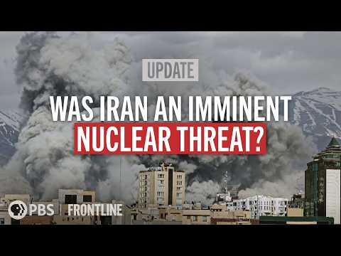 Strike on Iran: The Nuclear Question (updated documentary) | FRONTLINE (PBS) (2 of 2)