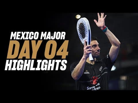 GNP Mexico Premier Padel Major : Day 4 - Men Highlight
