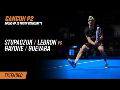 Cancun Premier Padel P2 Stupaczuk / Lebron vs. Gayone / Guevara (R16 Highlight)