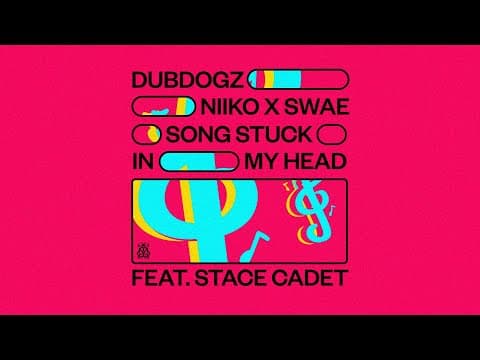 Dubdogz, NIIKO X SWAE - Song Stuck In My Head (feat. Stace Cadet) (Official Audio)