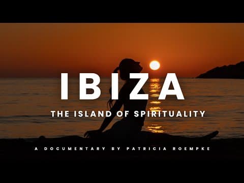 IBIZA: The Island of Spirituality - Interview Documentary